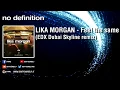 LIKA MORGAN - Feel the same (EDX Dubai Skyline remix)