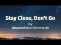 Download Lagu Stay Close, Don't Go - Secondhand Serenade - (Lyrics)