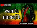 Download Lagu wanita munafik - REGGAE - lirik