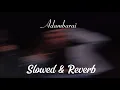 Download Lagu Adambarai ( ආඩම්බරයි ) || Slowed + Reverb ||
