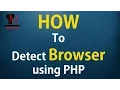 How to detect web browser using PHP Browser specific coding