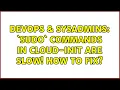 DevOps SysAdmins sudo commands in cloud-init are SLOW How to fix 2 Solutions