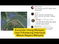 Lagu Komentar Orang Malaysia Usai 3 Kampung Indonesia Masuk Negara Malaysia 