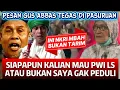 PESAN PENTING GUS ABBAS || MAU PWI LS ATAU BUKAN GAK PEDULI || GAK HARUS PWI LS #arnyusmedia 