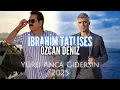 Download Lagu İBRAHİM TATLISES \u0026 ÖZCAN DENİZ - Yürü Anca Gidersin (2025)
