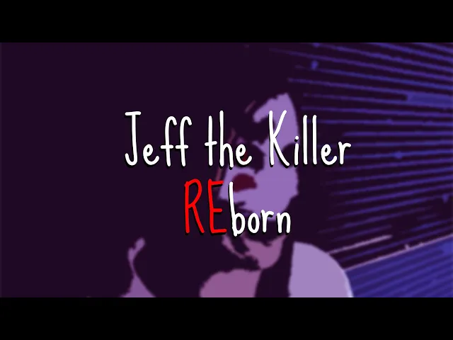 Jeff the killer REborn || Launch Trailer