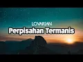 Lagu Lovarian - Perpisahan Termanis (Lirik)