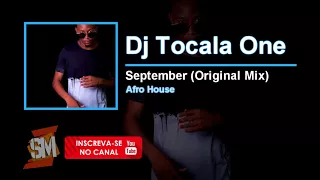 dj tocala one september original mix afro house