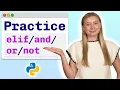 Practice Problems Python Elif and Logical Expressions - Visually Explained