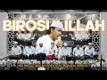 Lagu BIROSULILLAH | Haul Romo KH. Abdul Aziz Ke-8 \u0026 Ibu Hj. Munhidlotul Ummah Ke-9