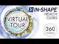 IN SHAPE HEALTH CLUBS 360 Tour