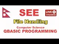 SEE Computer Science - QBASIC File Handling