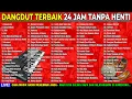Download Lagu DANGDUT SANTAI TERBAIK 24 JAM TANPA HENTI - DANGDUT TEMAN SANTAI DAN AKTIFITAS