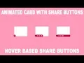 Animated image card with social media share buttons - using HTML CSS