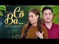 Download Lagu Cô Ba - Ngọc Hân ft Khưu Huy Vũ | MV OFFICIAL - Cặp Đôi Song Ca 👍 Nghe Là Ghiền