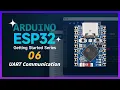 ESP32 Arduino Tutorial 06 UART Serial Communication