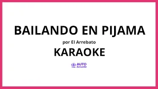 el arrebato bailando en pijama karaoke tono original 