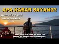 Download Lagu APA KABAR SAYANG? ARMADA (COVER NANAK ROMANSA) tlah lama kita tidak bertemu cover