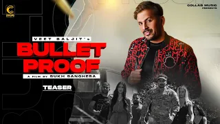 Bullet Proof (Official Teaser) : Veet Baljit | Sukh Sanghera | Rick Royce | New Punjabi Songs 2021