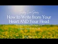 How to Write from Your Heart AND Your Head