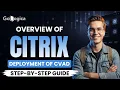 Citrix CVAD Deployment Explained Step-by-Step Installation Architecture Guide GoLogica