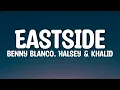 Lagu benny blanco, Halsey \u0026 Khalid – Eastside (Lyrics)