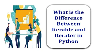 What is the Difference Between Iterator and Iterable in Python