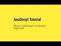 What is Hoisting in JavaScript Hoisting in Javascript explained