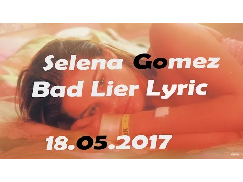 Download MP3 Selena Gomez - Bad Liar - Lyric - Latest 2017