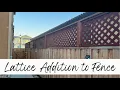 Lattice Addition to Fence ADDITIONAL BACKYARD PRIVACY