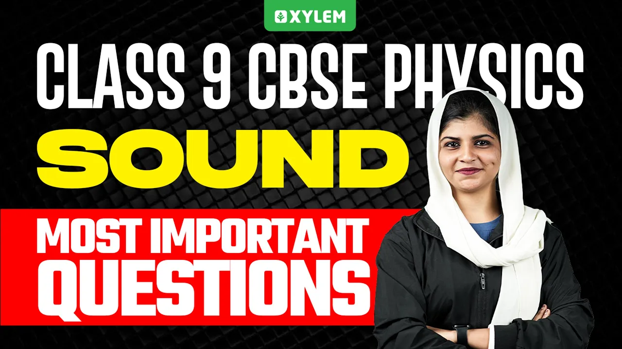 Class 9 CBSE Physics | SOUND : MOST IMPORTANT QUESTIONS | Xylem Class 9 CBSE