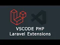 VSCODE Extensions for PHP development Laravel