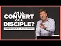 Am I a Convert or a Disciple Matthew 28 16-20 Gary Hamrick