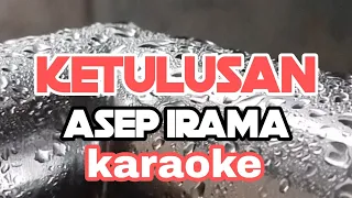 Download KETULUSAN KARAOKE ASEP IRAMA MP3