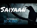 Lagu SAIYAAN - KAILASH KHER| 8D AUDIO LATEST SONG