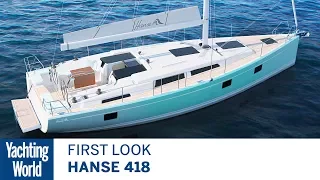 Hanse 418 | First Look | Yachting World