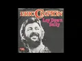 Eric Clapton - Lay Down Sally (HD/Lyrics)