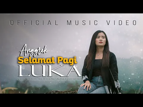 Download MP3 Anggrek - Selamat Pagi Luka ( Official Music Video )