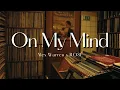 Vietsub | On My Mind - Alex Warren, ROSÉ | Lyrics Video
