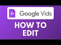 How To Edit in Google Vids
