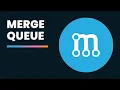What s a Merge Queue Why use a Merge Queue Essentials