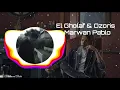 Pablo - El Gholaf & Ozoris بابلو - الغلاف واوزوريس (Clean version) (Edited By. Bakro)