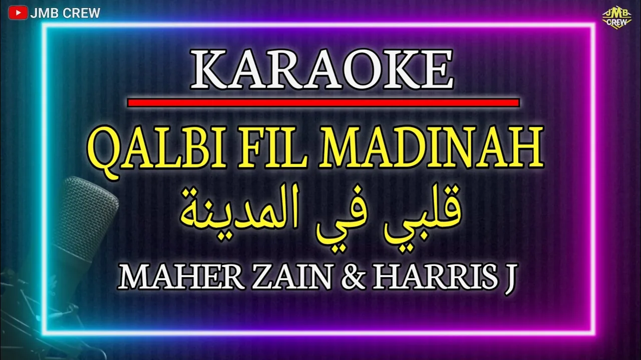 Karaoke Qalbi Fil Madinah - Maher Zain & Harris J | قلبي في المدينة Karaoke Qalbi Fil Madinah - Maher Zain & Harris J | قلبي في المدينة