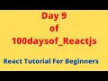 React lifecycle methods explained Day 9 of 100 days of Reactjs
