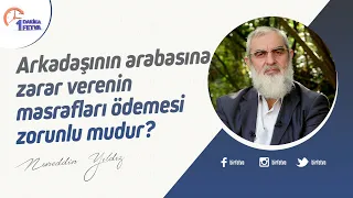 Arkadaşının arabasına zarar verenin masrafları ödemesi zorunlu mudur?