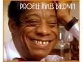 10 MINUTES PROFILE ON THE WRITER JAMES BALDWIN