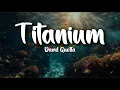 David Guetta - Titanium (Lyrics) ft. Sia