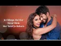 Ishq Hai (LYRICS)- Mismatched Season 3 | Anurag Saikia, Romy,, Varun Jain, Madhubanti Bagchi