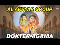 Al Akhyar Group - Dokter Agama (Music Video)