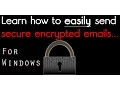 Easy tutorial for sending and receiving secure encrypted emails